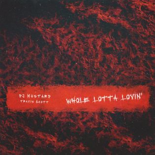 Travis Scott » Whole Lotta Lovin’ Lyrics