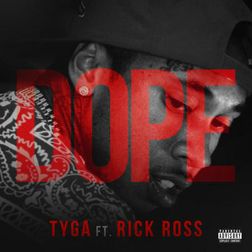 Tyga » Dope Lyrics